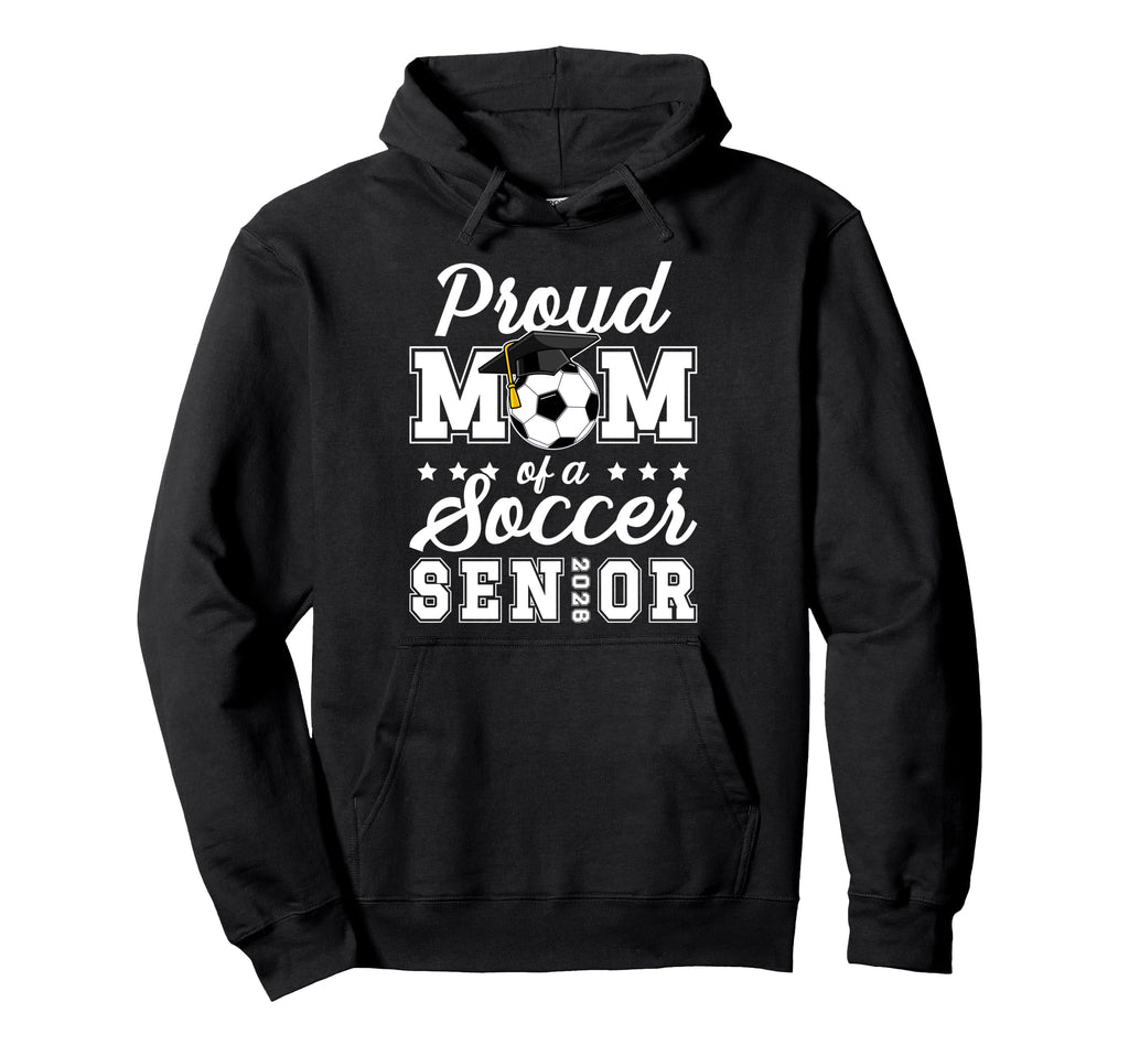 Mom Soccer Senior Mom 2026 Soccer Hoodie - Casual Everyday Wear for Adults - T-Shirt, Sweatshirt, Hoodie