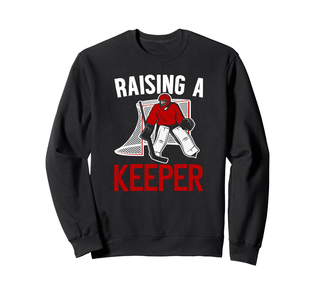 Raising Hockey Keeper Mom Sweatshirt - Fun Novelty Design for Adults - T-Shirt, Sweatshirt, Hoodie