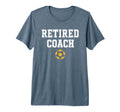 Retired Coach Soccer Team Mentor T-Shirt - Casual Everyday Wear for Adults - T-Shirt, Sweatshirt, Hoodie