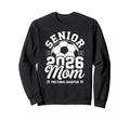 Senior Soccer Mom 2026 Class 2026 Sweatshirt - Trendy Graphic for Adults - T-Shirt, Sweatshirt, Hoodie