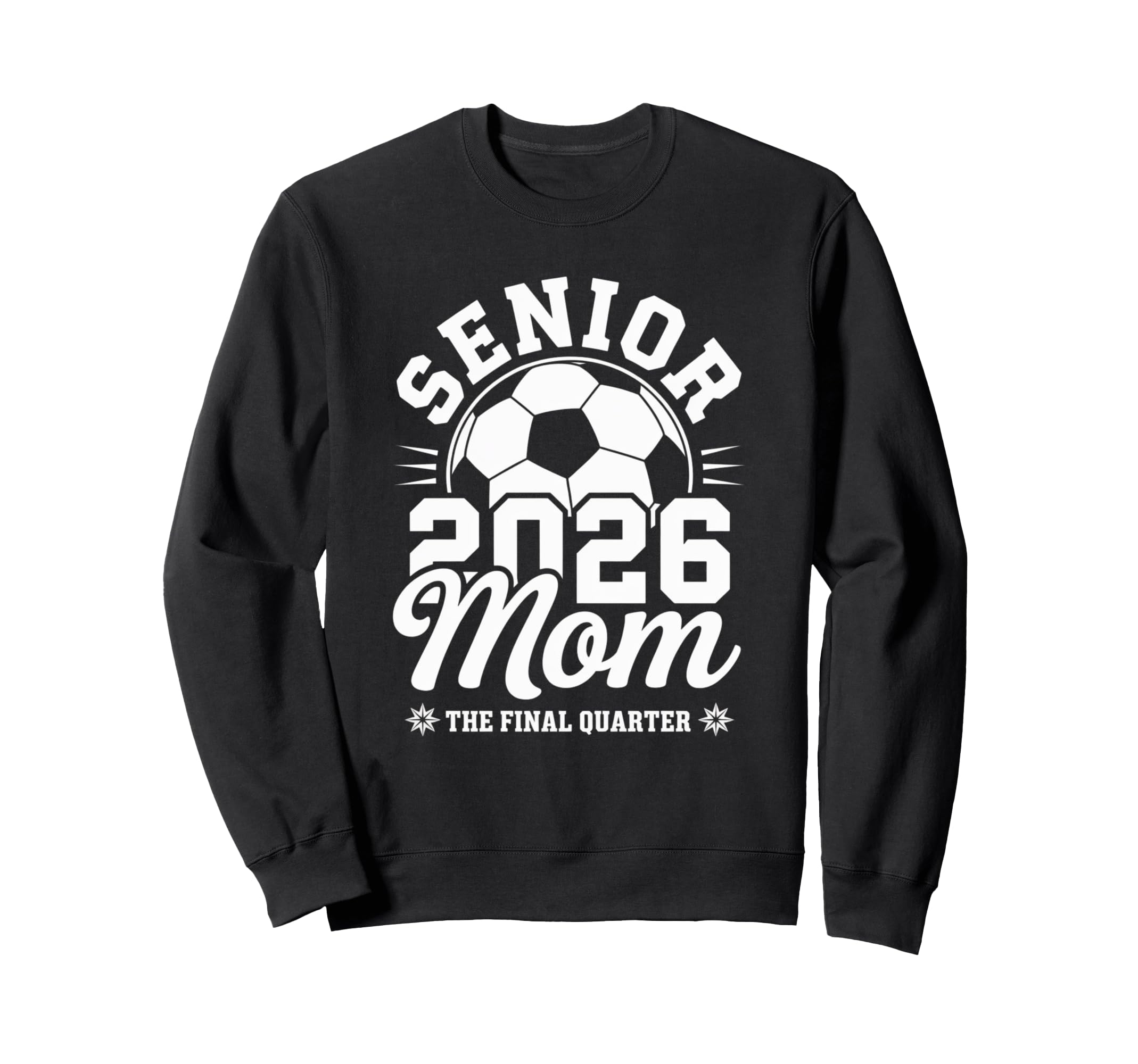 Senior Soccer Mom 2026 Class 2026 Sweatshirt - Trendy Graphic for Adults - T-Shirt, Sweatshirt, Hoodie