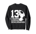Soccer 13 Years Awesome Soccer Sweatshirt - Casual Everyday Wear Unisex - T-Shirt, Sweatshirt, Hoodie