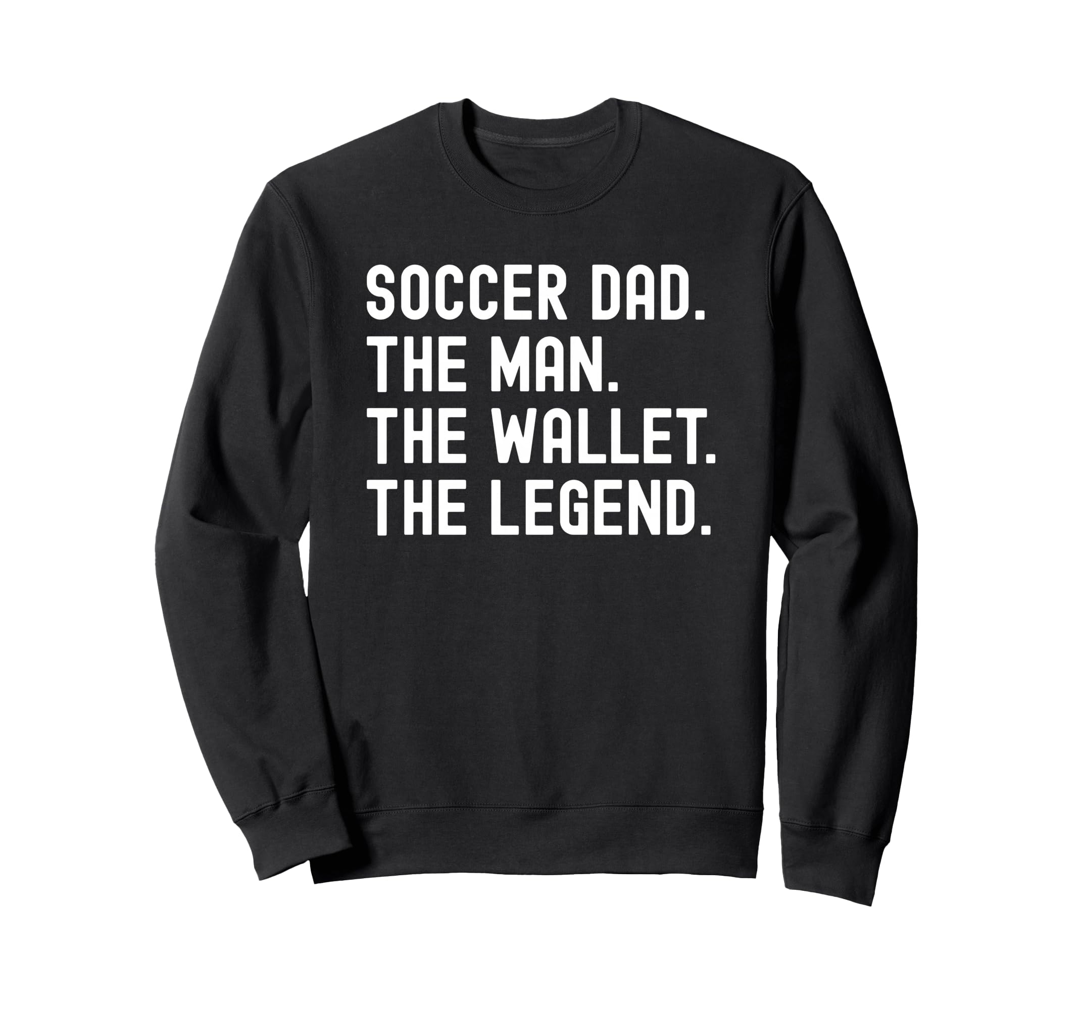 Soccer Dad Funny Wallet Legend Sweatshirt - Casual Everyday Wear Men Women - T-Shirt, Sweatshirt, Hoodie