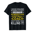 Powerchair Football Coach Funny Power T-Shirt - Streetwear Style Unisex - T-Shirt, Sweatshirt, Hoodie