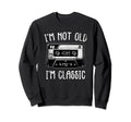 Im Not Old Im Cassette Tape Audio Sweatshirt - Minimalist Print for Adults - T-Shirt, Sweatshirt, Hoodie