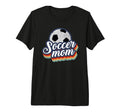 Soccer Mom Happy Mothers Day Mama Mothers T-Shirt - Trendy Graphic Unisex - T-Shirt, Sweatshirt, Hoodie