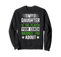 My Daughter Soccer Dad Soccer Player Sweatshirt - Trendy Graphic Men Women - T-Shirt, Sweatshirt, Hoodie