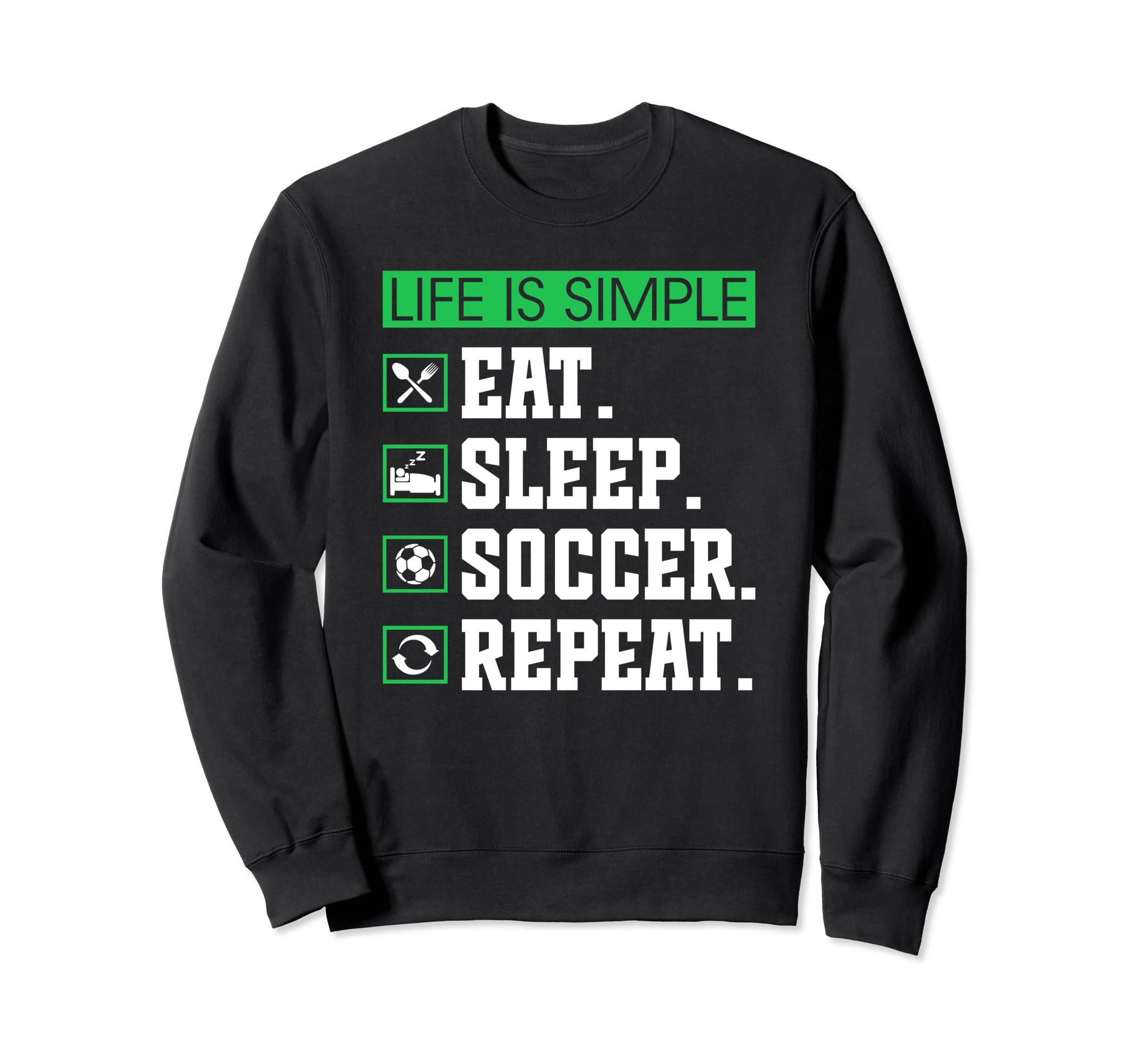 Eat Sleep Soccer Repeat Soccer Sweatshirt - Aesthetic Graphic Men Women - T-Shirt, Sweatshirt, Hoodie