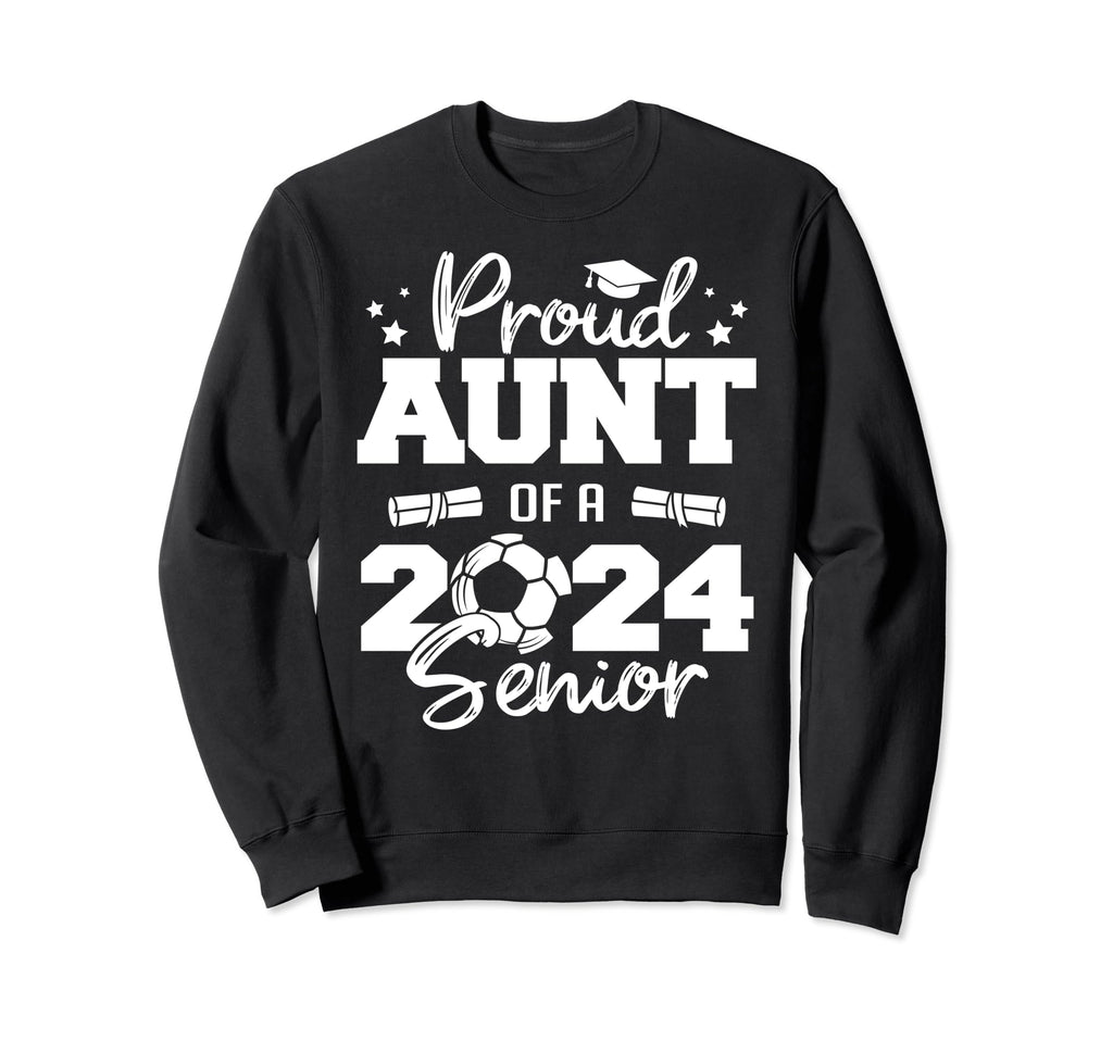 Proud Aunt 2024 Senior Funny Sweatshirt - Custom Art Print Men Women - T-Shirt, Sweatshirt, Hoodie
