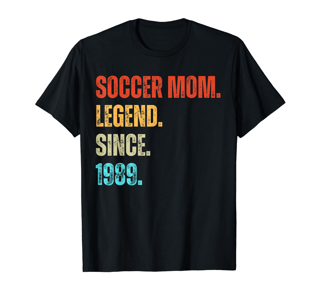Soccer Mom Legend Since 1989 Birthday T-Shirt - Graphic Print Unisex - T-Shirt, Sweatshirt, Hoodie
