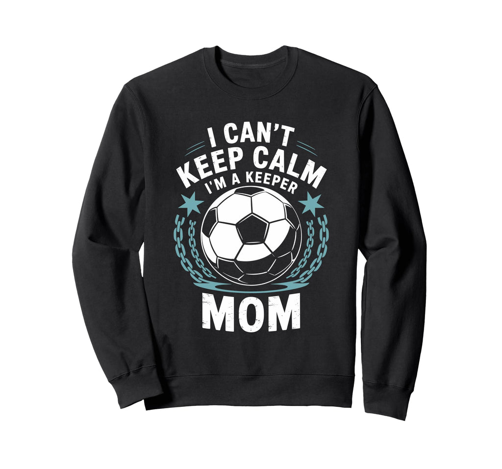 Team Soccer Lover I Cant Keep Calm Im Sweatshirt - Minimalist Print Unisex - T-Shirt, Sweatshirt, Hoodie