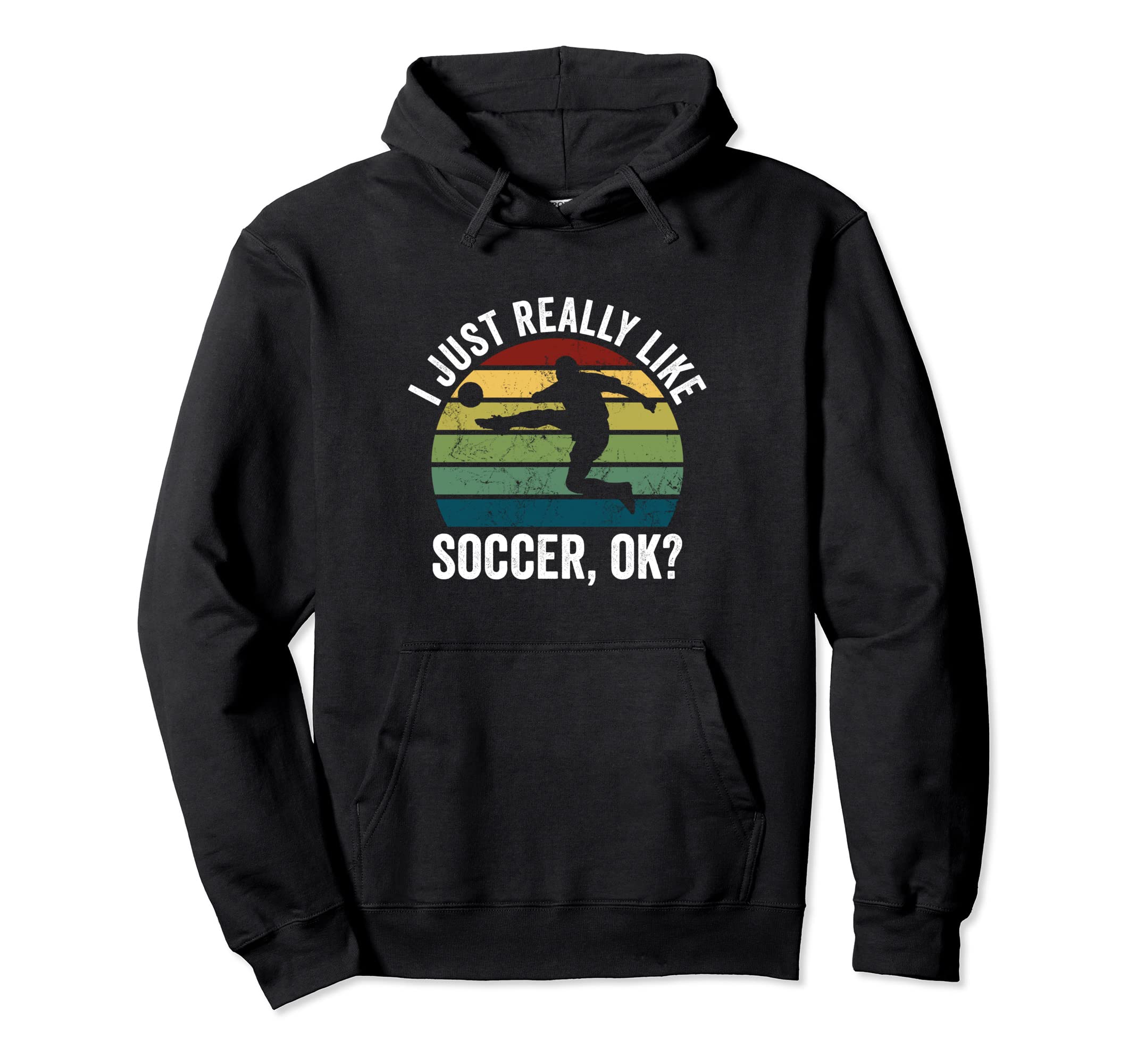 Soccer Player I Just Really Like Hoodie - Novelty Apparel for Adults - T-Shirt, Sweatshirt, Hoodie