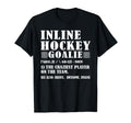 Fun Inline Hockey Goalie Definition T-Shirt - Minimalist Print Unisex - T-Shirt, Sweatshirt, Hoodie