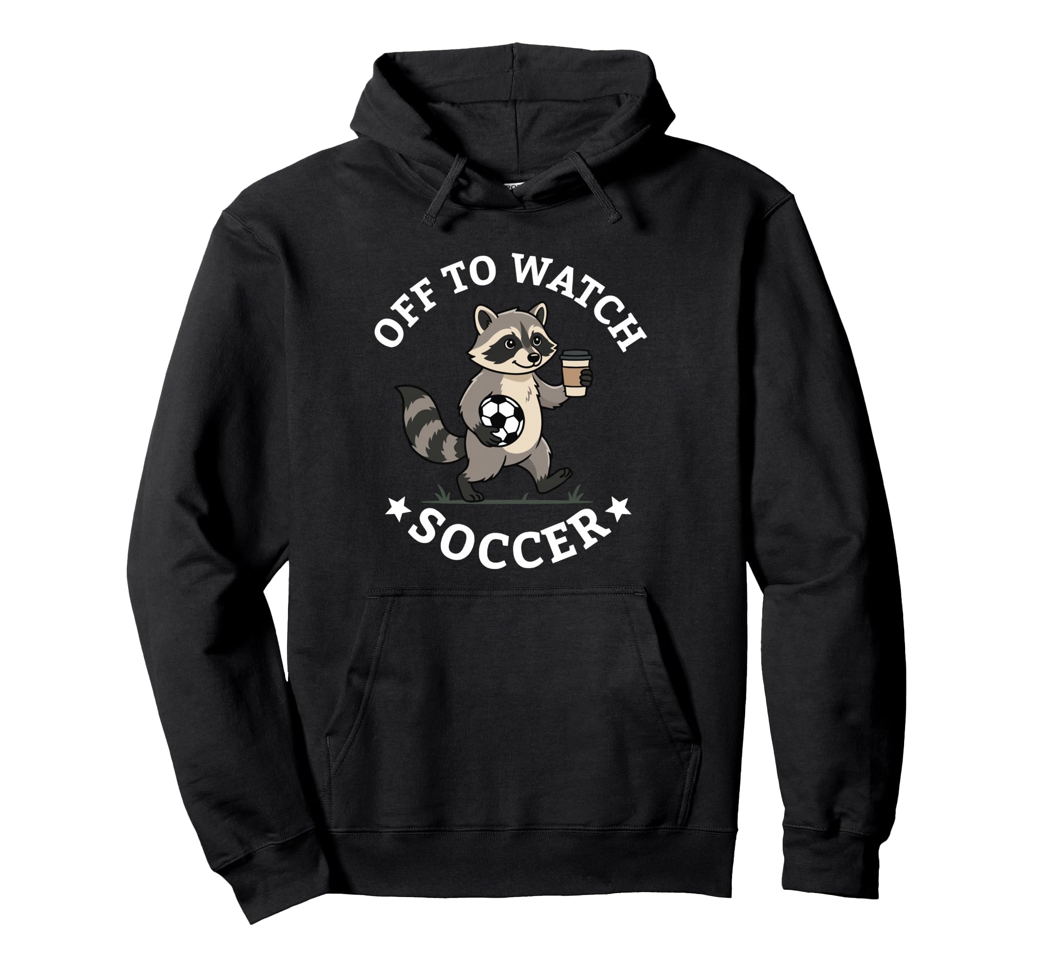 Off To Watch Soccer Mom Funny Raccoon Hoodie - Fun Novelty Design Unisex - T-Shirt, Sweatshirt, Hoodie