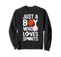 Just Who Loves Sports Basketball Sweatshirt - Graphic Print Men Women - T-Shirt, Sweatshirt, Hoodie