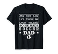 Soccer Let There Be Loud Yelling T-Shirt - Fun Novelty Design Men Women - T-Shirt, Sweatshirt, Hoodie