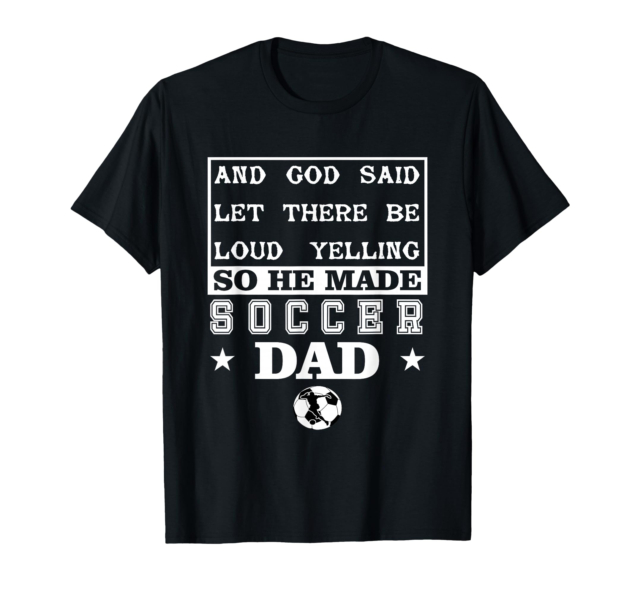 Soccer Let There Be Loud Yelling T-Shirt - Fun Novelty Design Men Women - T-Shirt, Sweatshirt, Hoodie