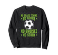 Funny Soccer Sayings Grass Soccer Sweatshirt - Fun Novelty Design Unisex - T-Shirt, Sweatshirt, Hoodie