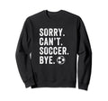 Soccer Coach Voice Mom Dad Sorry Cant Sweatshirt - Minimalist Print Unisex - T-Shirt, Sweatshirt, Hoodie