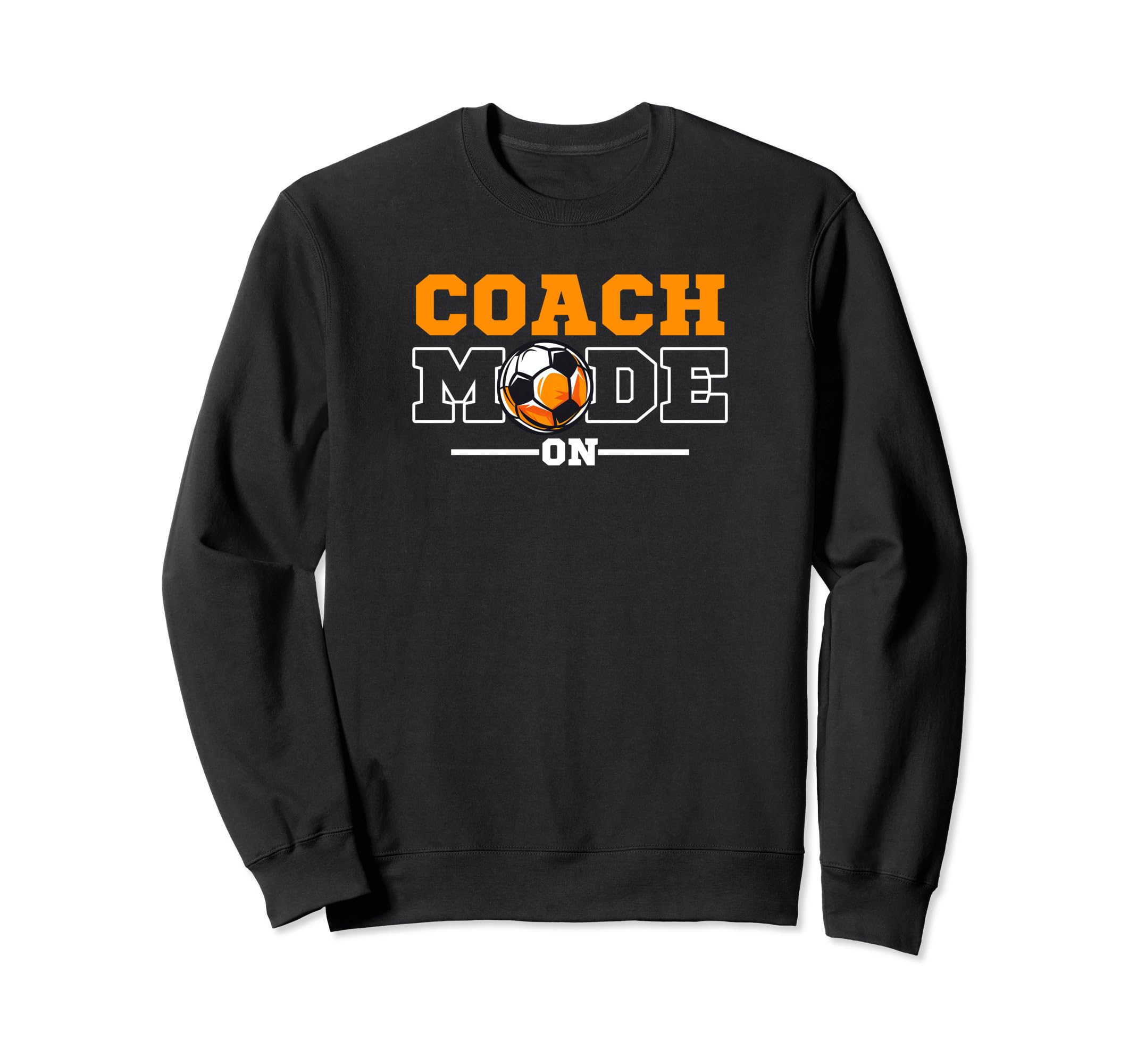 Coach Mode Soccer Coach Sweatshirt - Unique Graphic for Adults - T-Shirt, Sweatshirt, Hoodie