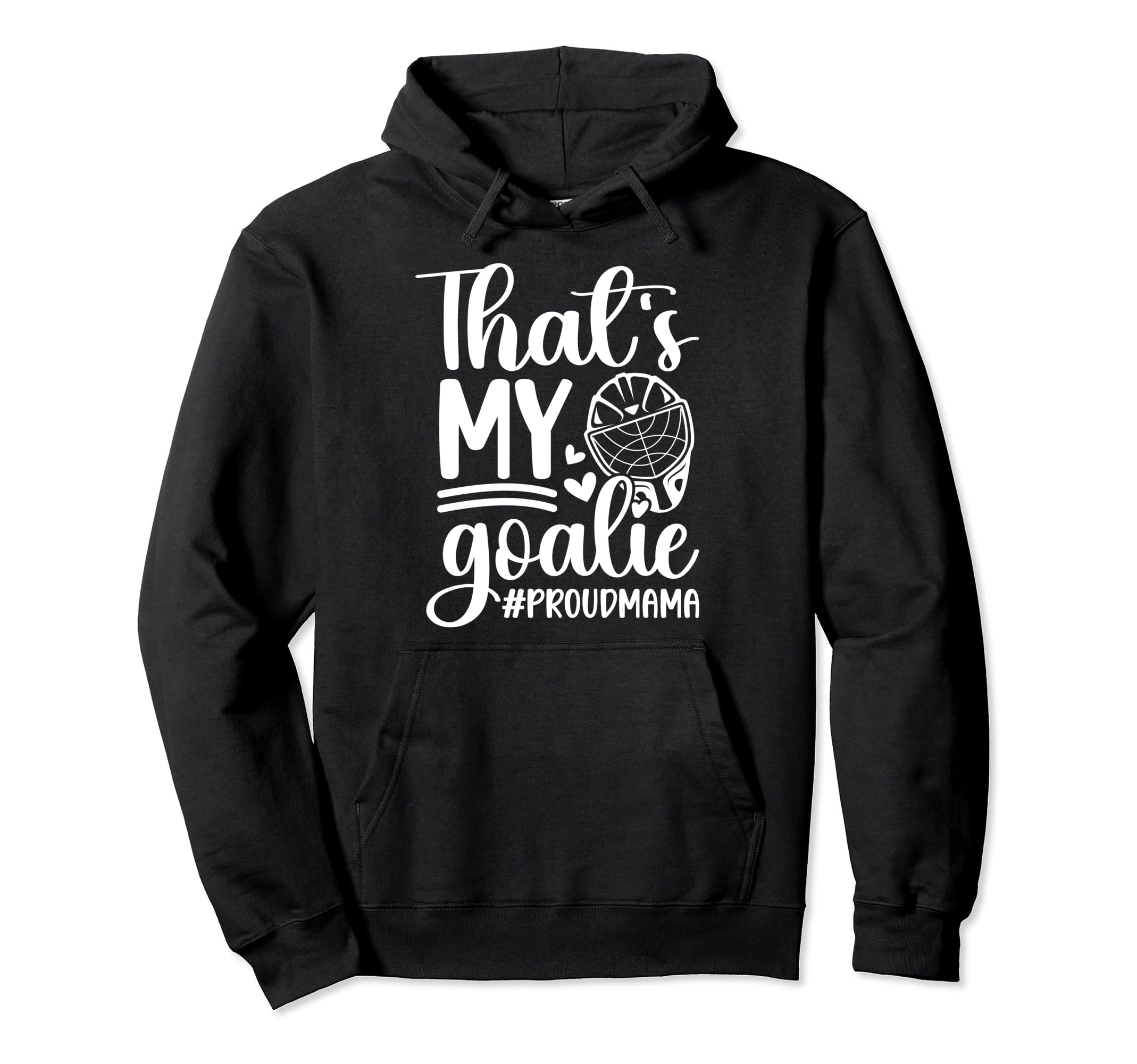 My Goalie Hockey Goalkeeper Mom Hockey Hoodie - Trendy Graphic for Adults - T-Shirt, Sweatshirt, Hoodie