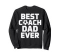 Best Coach Dad Ever Soccer Leadership Sweatshirt - Custom Art Print Unisex - T-Shirt, Sweatshirt, Hoodie
