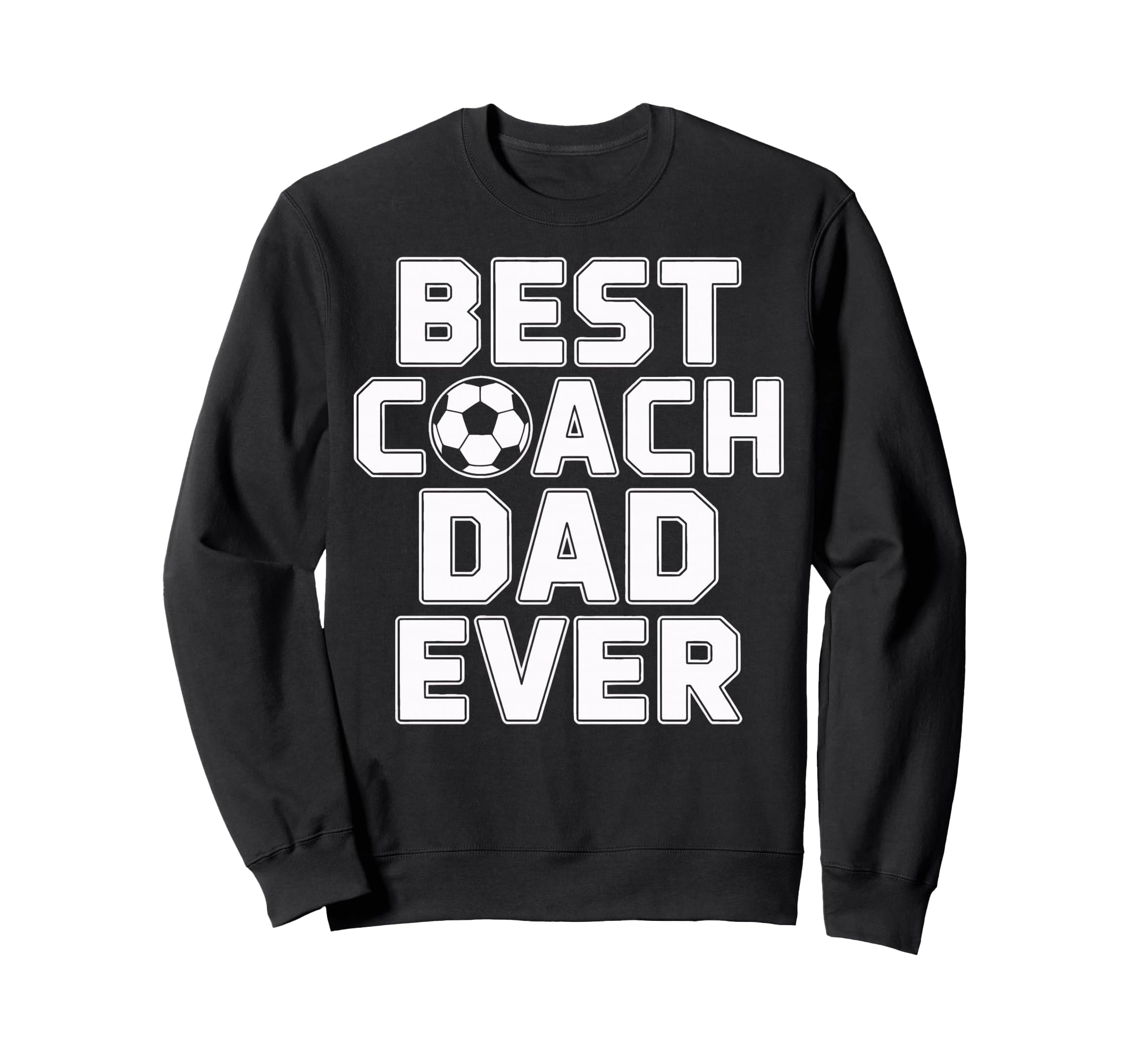 Best Coach Dad Ever Soccer Leadership Sweatshirt - Custom Art Print Unisex - T-Shirt, Sweatshirt, Hoodie