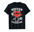 Soccer Is My Valentine Heart T-Shirt - Casual Everyday Wear for Adults - T-Shirt, Sweatshirt, Hoodie