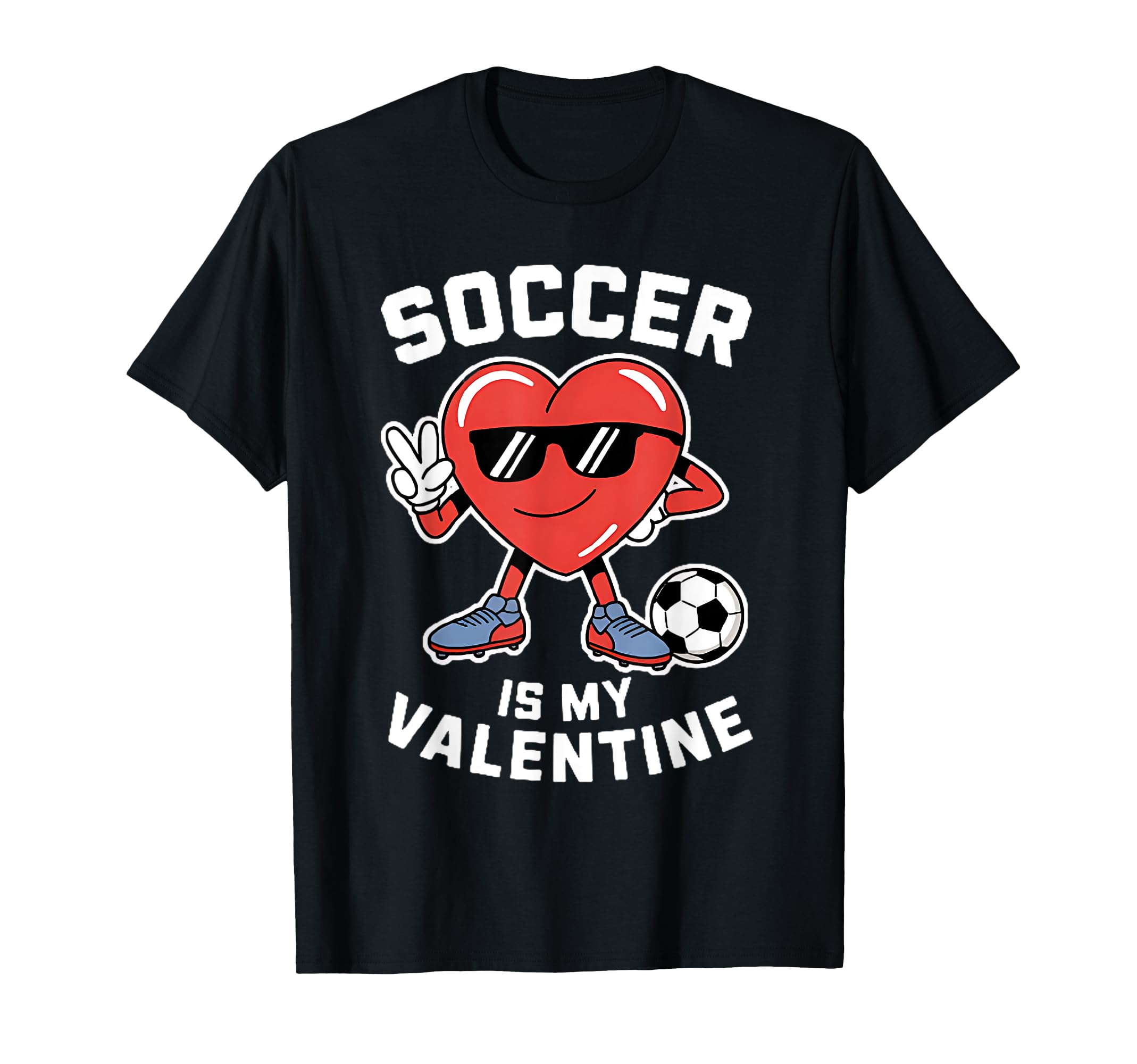 Soccer Is My Valentine Heart T-Shirt - Casual Everyday Wear for Adults - T-Shirt, Sweatshirt, Hoodie