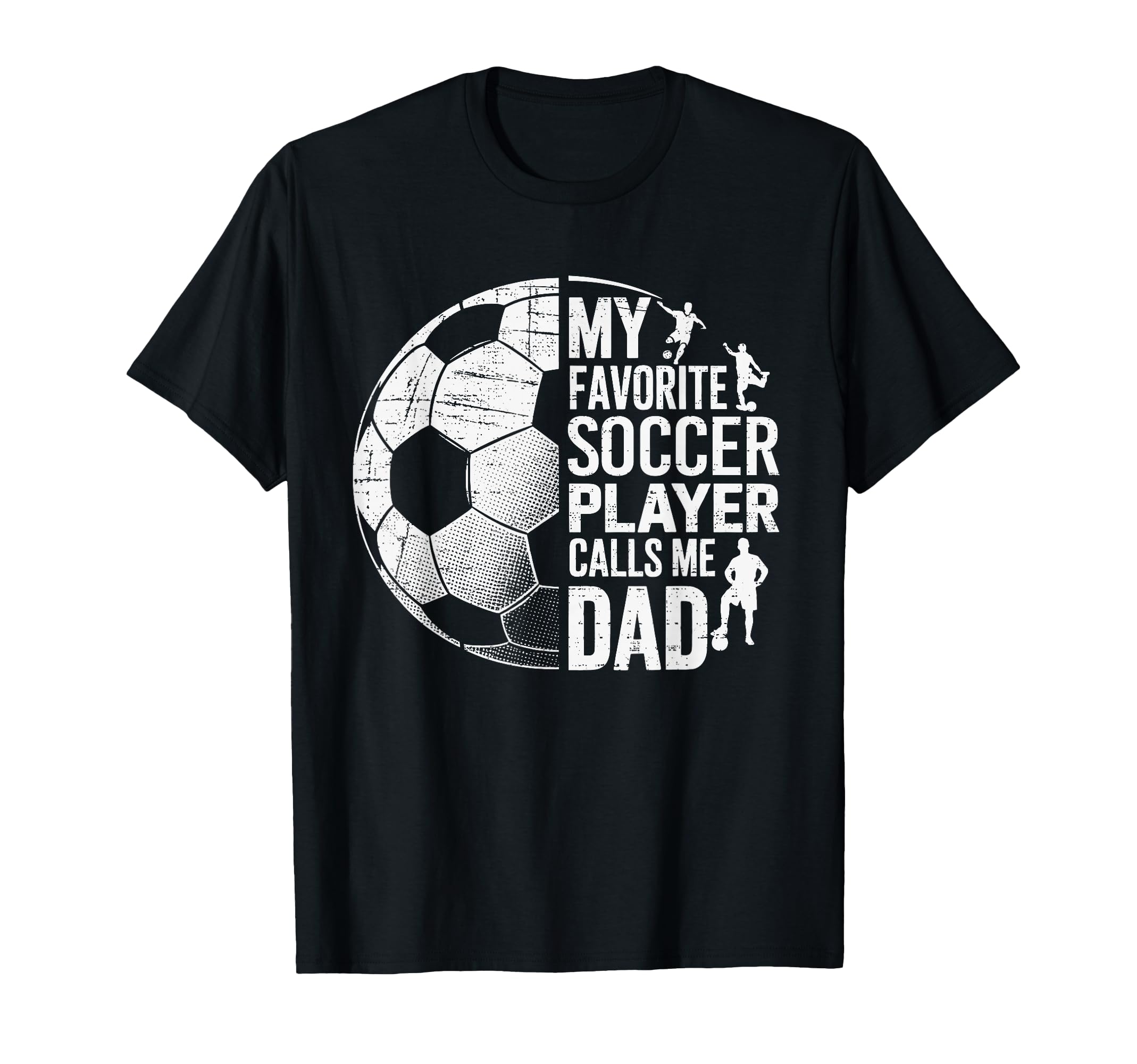 My Favorite Soccer Player Calls Me Dad T-Shirt - Minimalist Print Unisex - T-Shirt, Sweatshirt, Hoodie