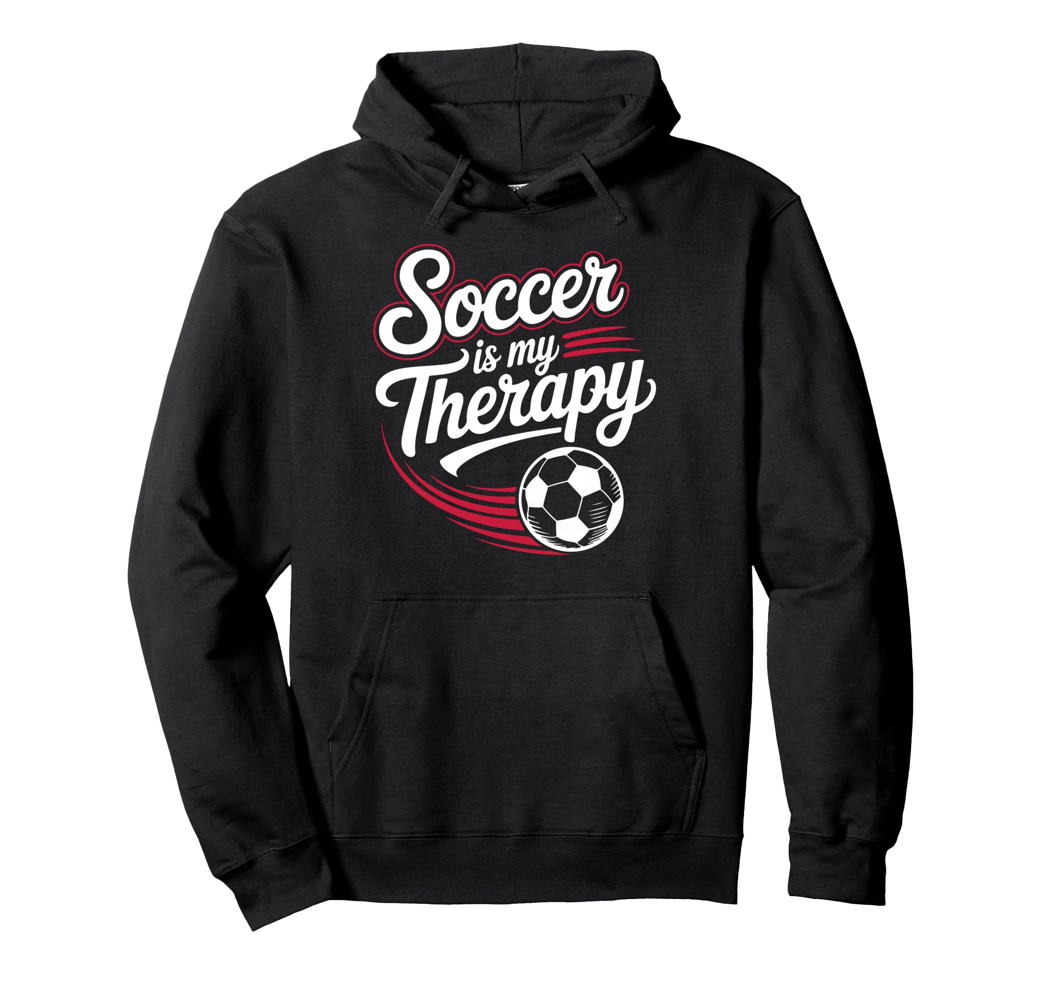 Sarcastic Soccer Is My Therapy Funny Hoodie - Custom Art Print for Adults - T-Shirt, Sweatshirt, Hoodie