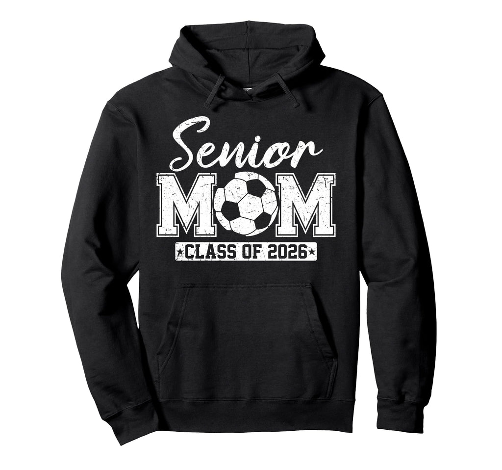 Senior Mom Class 2026 Soccer Mom Hoodie - Unique Graphic Men Women - T-Shirt, Sweatshirt, Hoodie