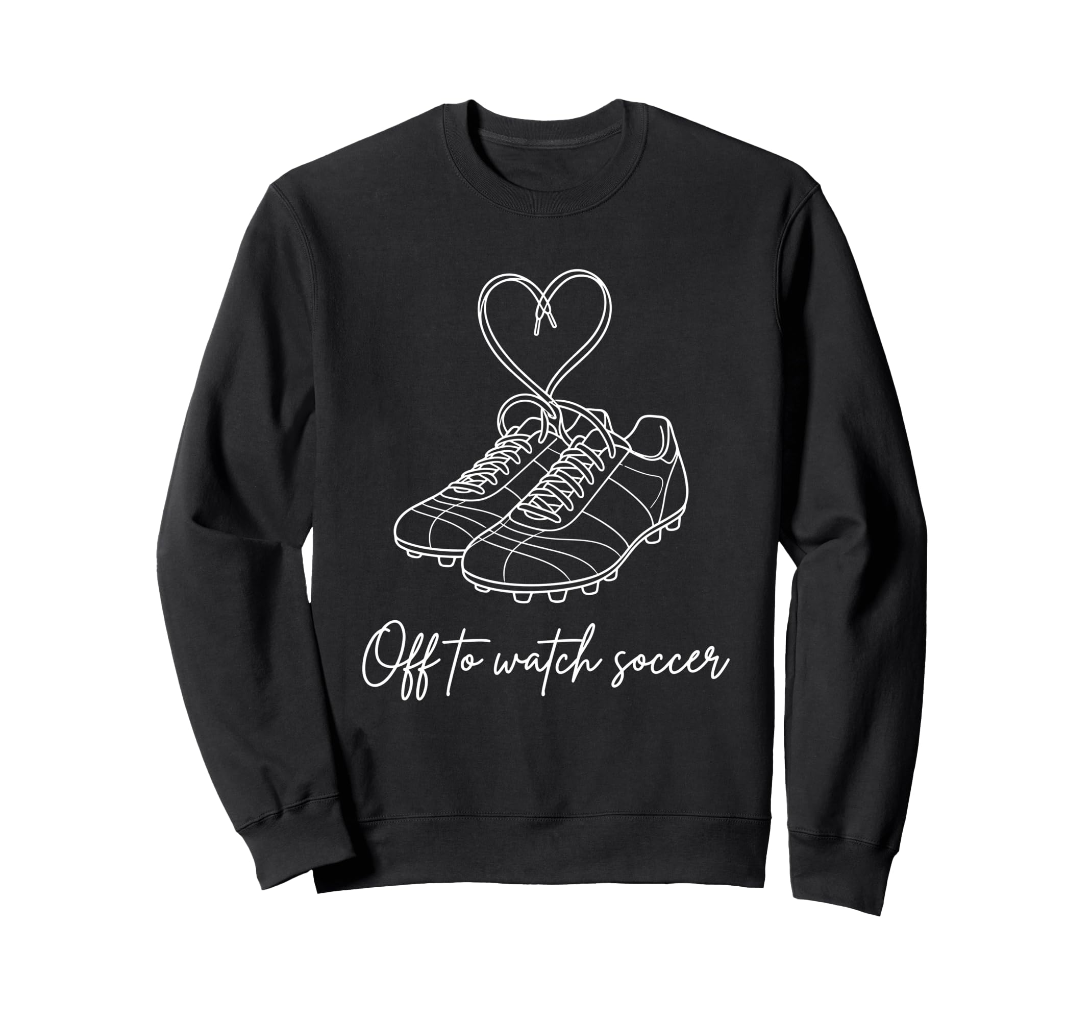 Off To Watch Soccer Cleats Sweatshirt - Casual Everyday Wear for Adults - T-Shirt, Sweatshirt, Hoodie
