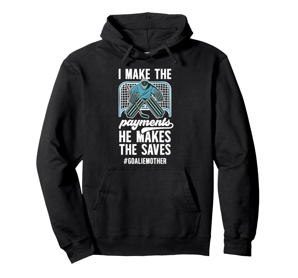 Funny Hockey Goalie Mother Hockey Hoodie - Unique Graphic Unisex - T-Shirt, Sweatshirt, Hoodie