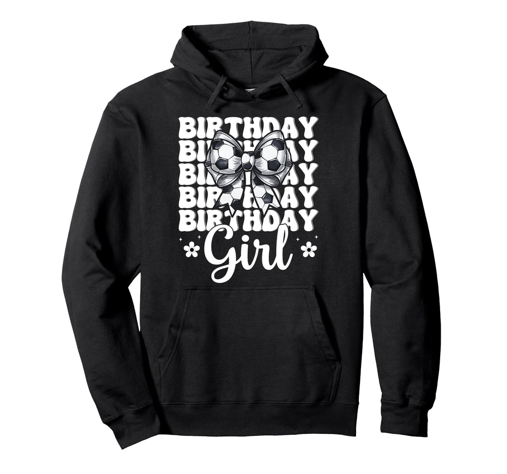 Birthday Soccer Coquette Bow Hoodie - Novelty Apparel Men Women - T-Shirt, Sweatshirt, Hoodie