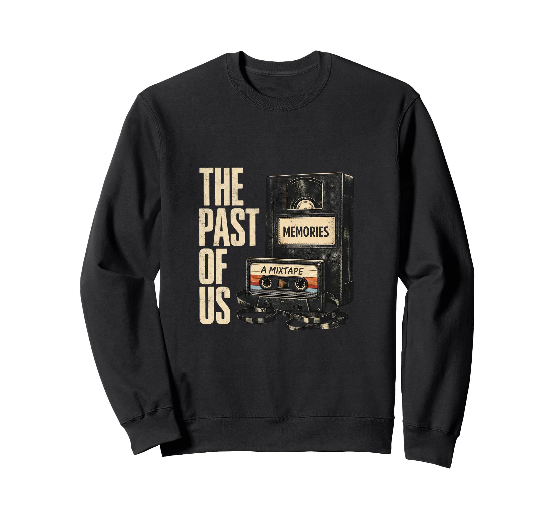Past Us Vhs Mixtape Cassette Funny Sweatshirt - Trendy Graphic Men Women - T-Shirt, Sweatshirt, Hoodie