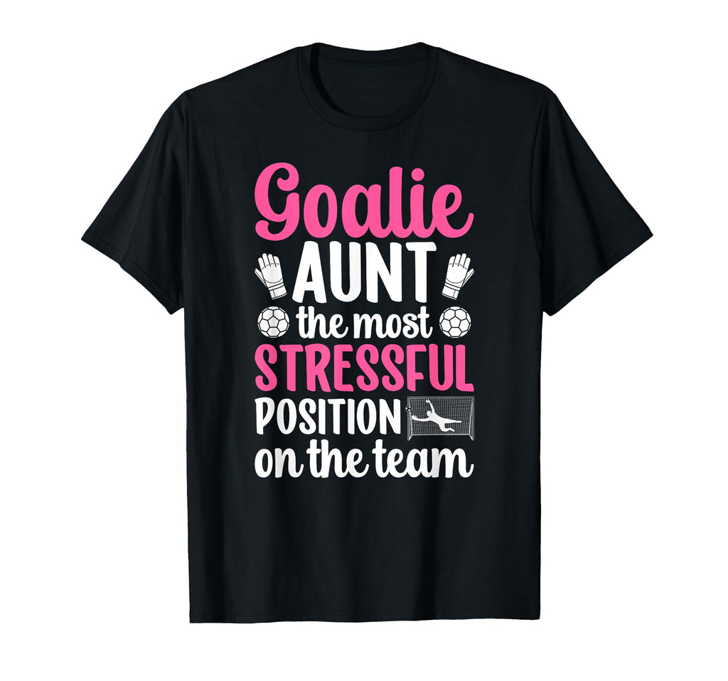 Funny Soccer Goalie Aunt Soccer Keeper T-Shirt - Unique Graphic Men Women - T-Shirt, Sweatshirt, Hoodie