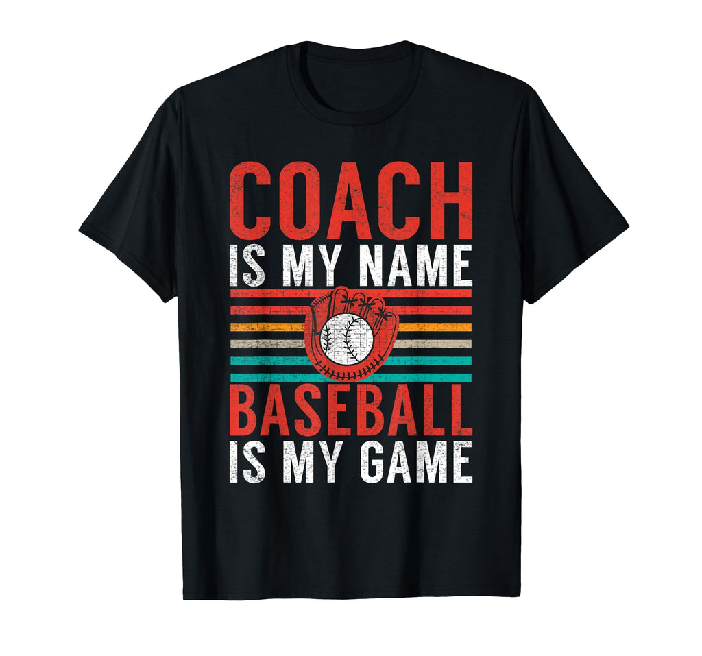 Coach Is My Name Baseball Is My Game T-Shirt - Custom Art Print for Adults - T-Shirt, Sweatshirt, Hoodie