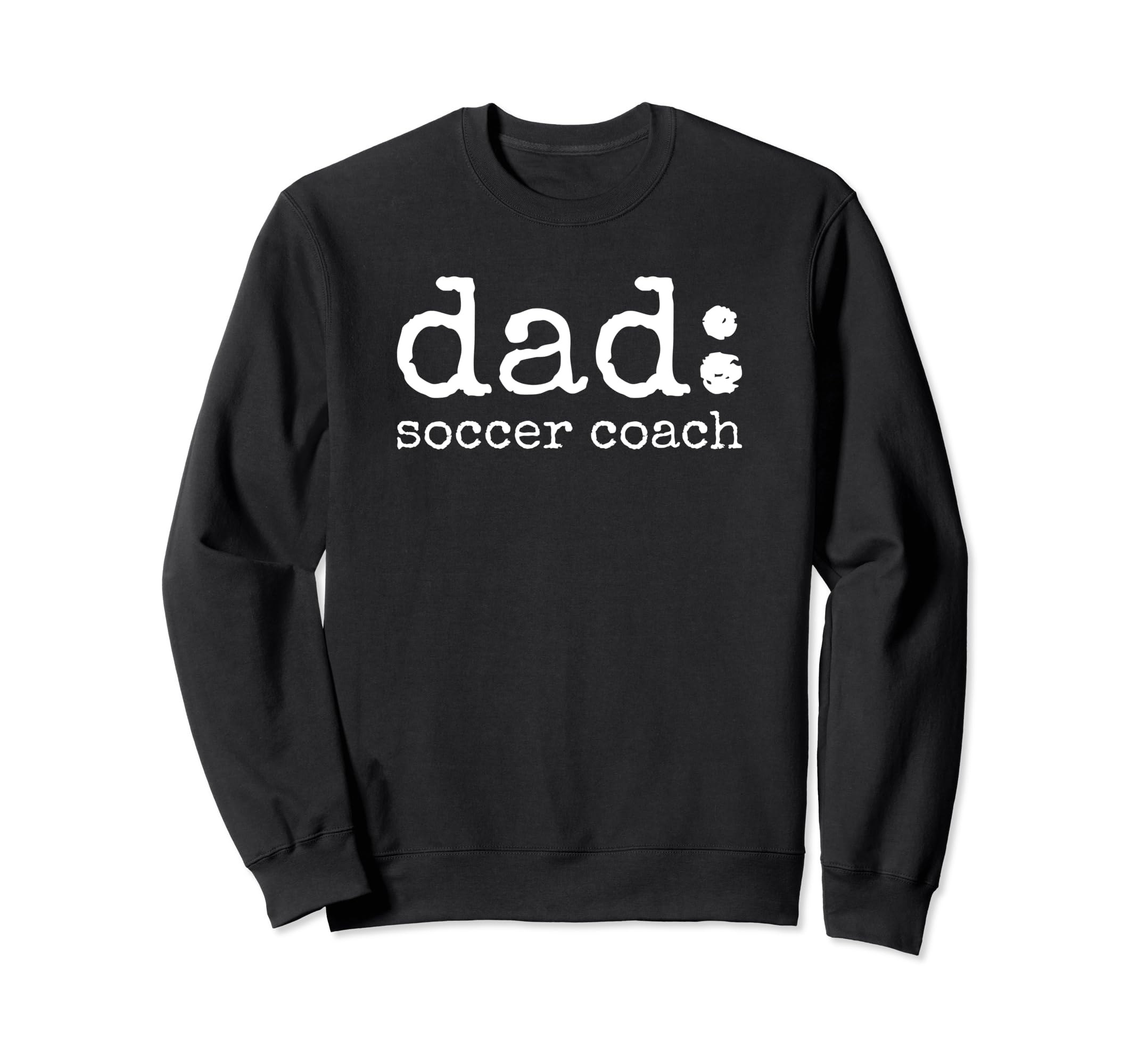 Dad Soccer Coach Funny Definition Sweatshirt - Fun Novelty Design Unisex - T-Shirt, Sweatshirt, Hoodie