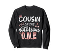 Cousin Notorious 1St Birthday Sweatshirt - Unique Graphic for Adults - T-Shirt, Sweatshirt, Hoodie