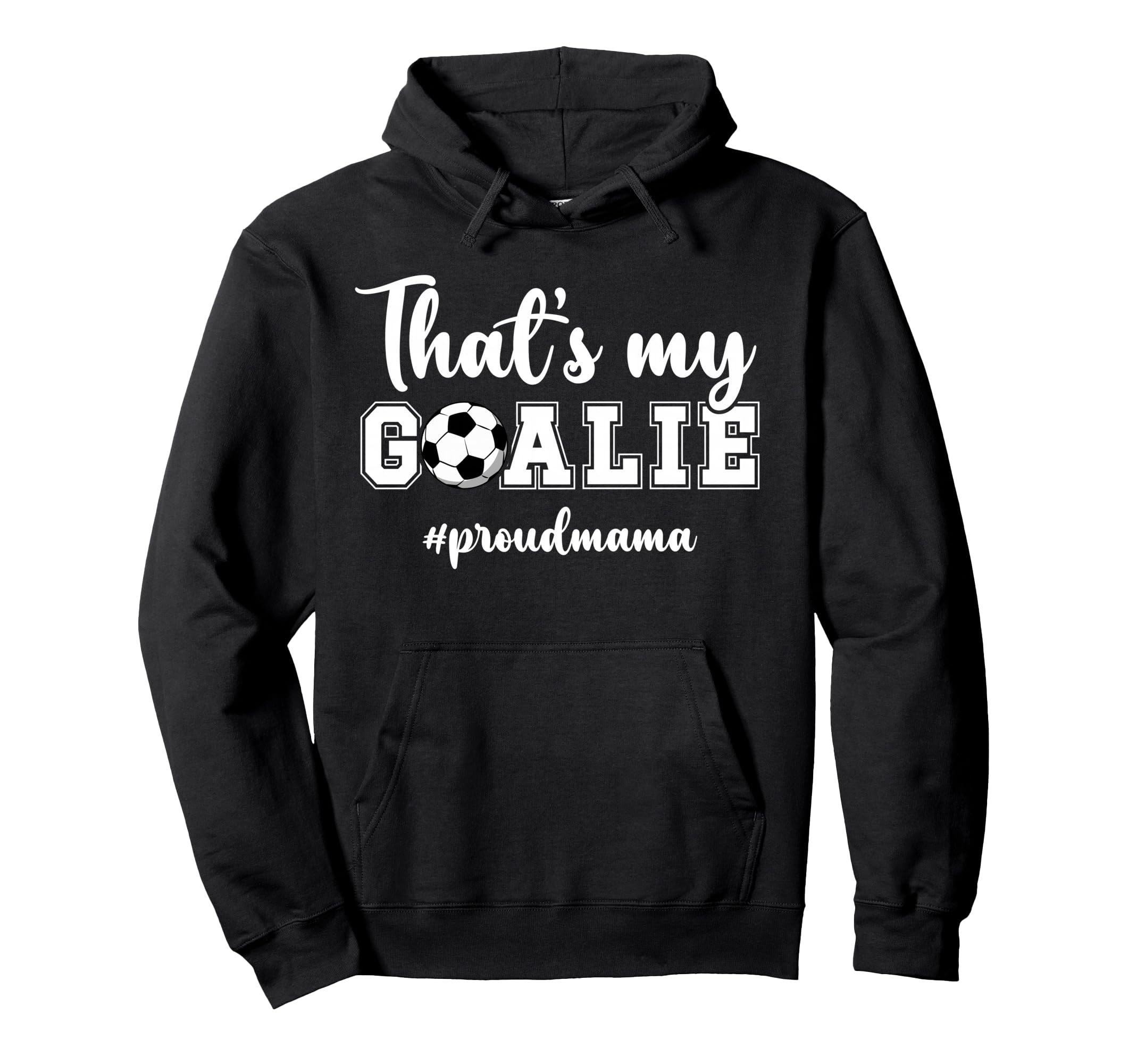 Proud Soccer Goalie Mama Soccer Keeper Mom Hoodie - Minimalist Print Unisex - T-Shirt, Sweatshirt, Hoodie