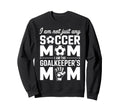 Goalkeeper Mom Funny Soccer Mama Sweatshirt - Minimalist Print for Adults - T-Shirt, Sweatshirt, Hoodie
