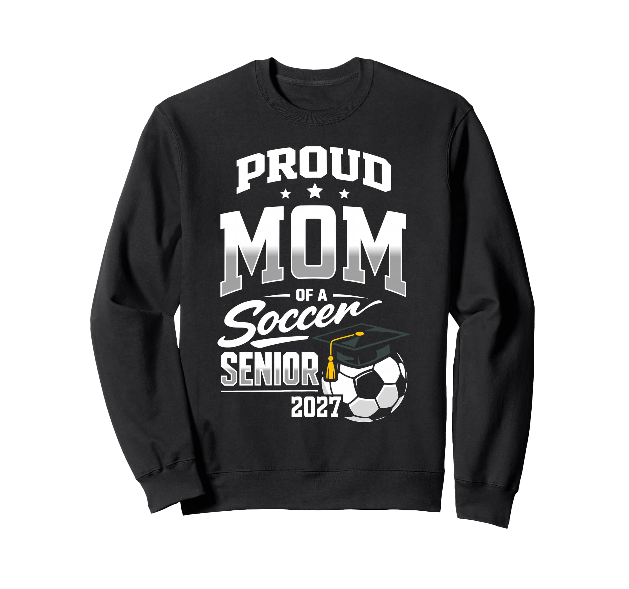 Proud Mom Soccer Senior Class Sweatshirt - Aesthetic Graphic Men Women - T-Shirt, Sweatshirt, Hoodie