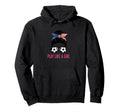 Soccer Play Like Soccer Hoodie - Graphic Print Unisex - T-Shirt, Sweatshirt, Hoodie