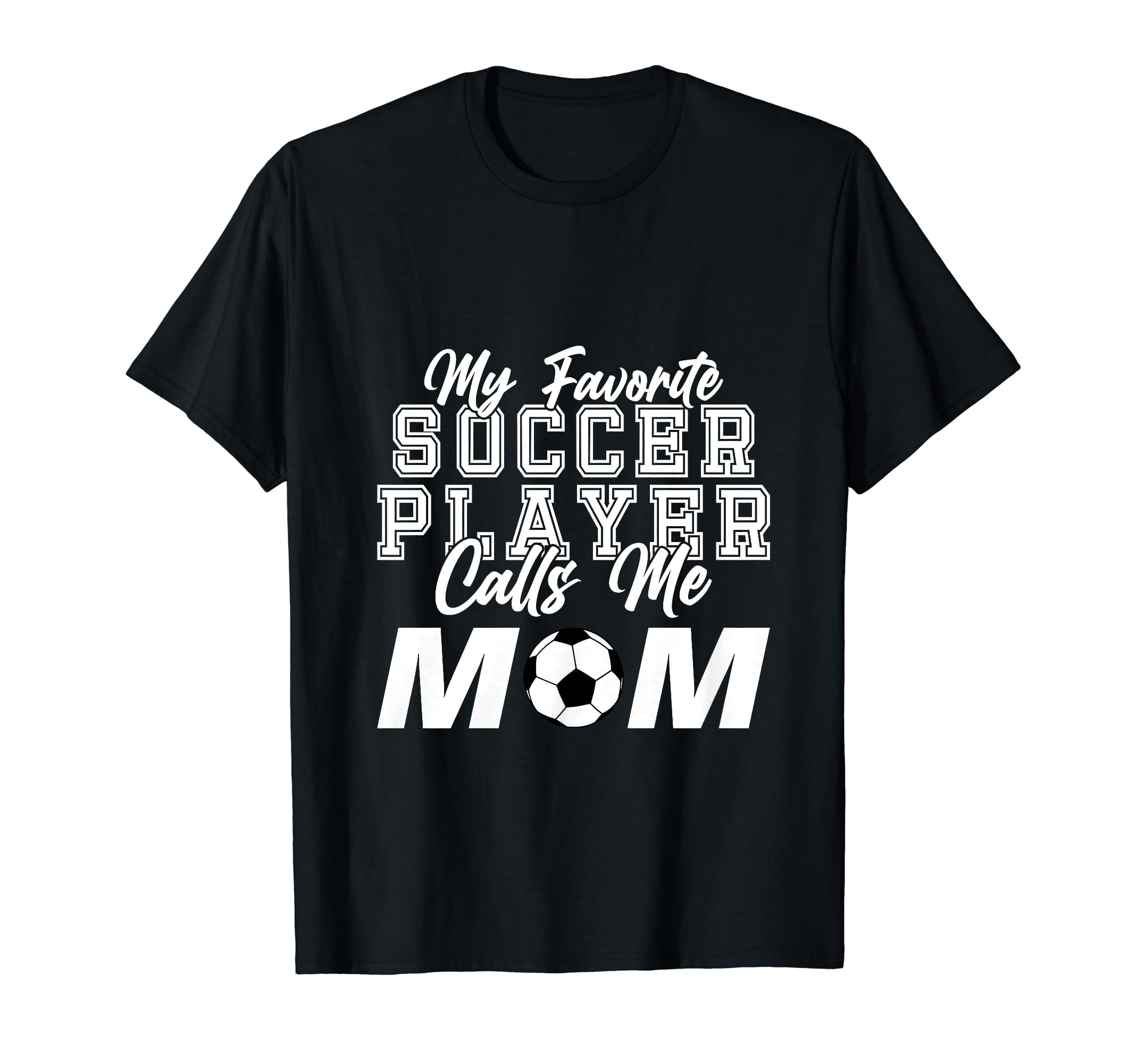 My Favorite Soccer Player Calls Me T-Shirt - Minimalist Print for Adults - T-Shirt, Sweatshirt, Hoodie