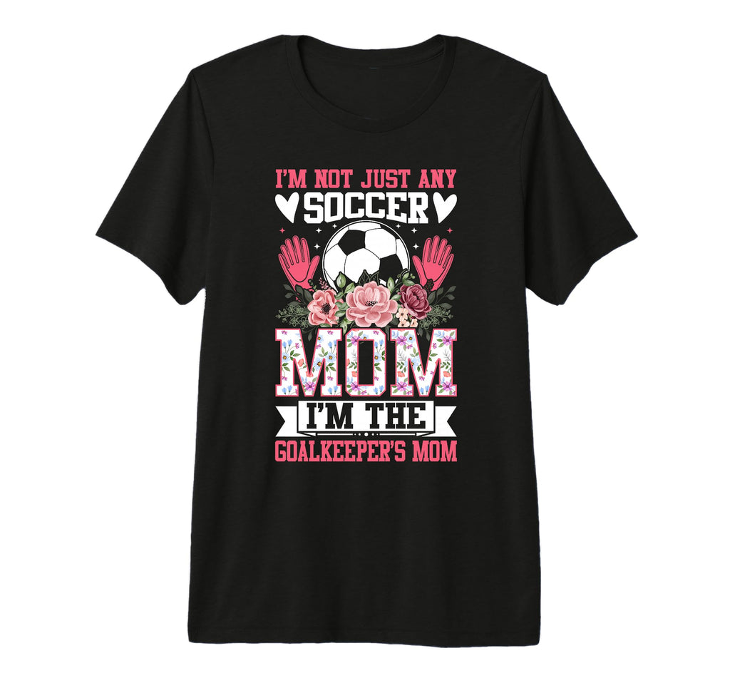 Funny Im Not Just Any Soccer Mom Im T-Shirt - Aesthetic Graphic for Adults - T-Shirt, Sweatshirt, Hoodie