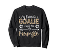 My Favorite Goalie Calls Me Mumsie Sweatshirt - Streetwear Style Men Women - T-Shirt, Sweatshirt, Hoodie