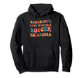 Somebodys Loud Mouthed Soccer Grandma Hoodie - Novelty Apparel Men Women - T-Shirt, Sweatshirt, Hoodie