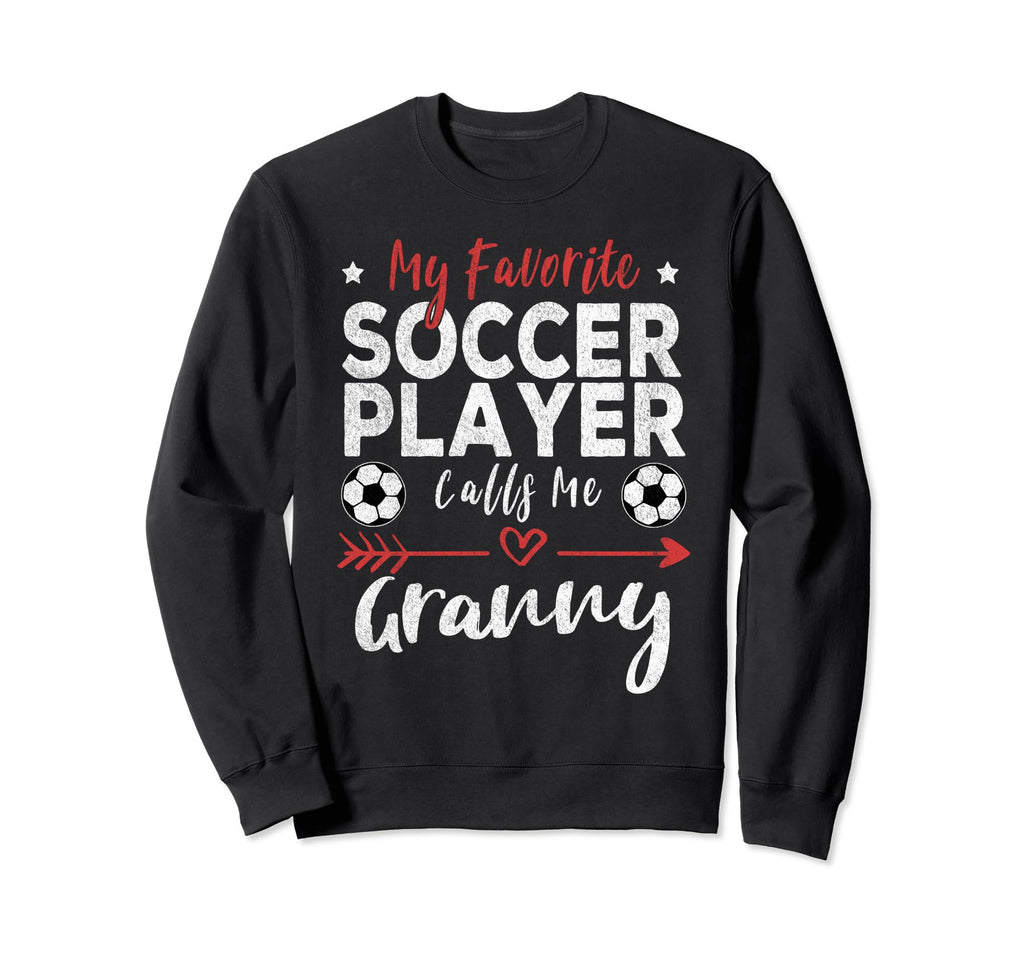 My Favorite Soccer Player Calls Sweatshirt - Fun Novelty Design for Adults - T-Shirt, Sweatshirt, Hoodie