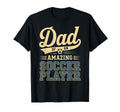 Dad Amazing Soccer Player Funny T-Shirt - Casual Everyday Wear Men Women - T-Shirt, Sweatshirt, Hoodie